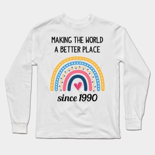 Making The World Better Since 1990 Long Sleeve T-Shirt